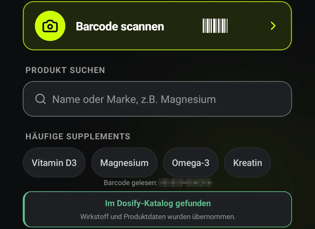 Dosify-App, Barcode-Scan: Schaltfläche „Barcode scannen“, Produktsuche, häufige Supplements und der Hinweis „Im Dosify-Katalog gefunden“